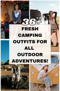 36+ Refreshing Camping Outfits for Outdoor Adventures! 7 Camping Outfits