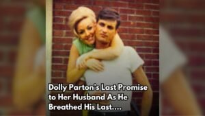 Dolly Parton’s Last Promise to Her Husband As He Breathed His Last 1 Dolly Parton's Promise to Husband